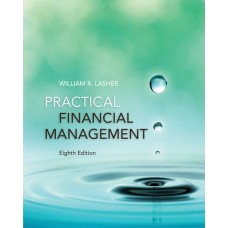 Test Bank Practical Financial Management, 8th Edition William R. Lasher